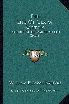 portada the life of clara barton: founder of the american red cross (en Inglés)