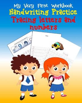 portada Tracing Letters and Numbers Handwriting Practice: My Very First Workbook, Kindergarten and Kids Ages 3-5 (in English)