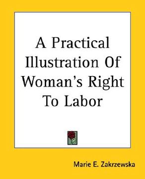 portada a practical illustration of woman's right to labor (en Inglés)