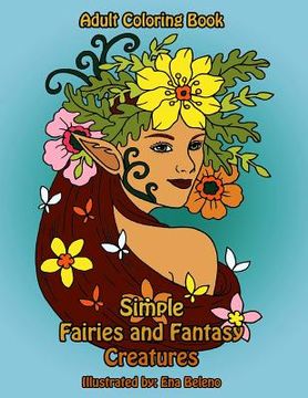 portada Simple Fairies and Fantasy Creatures Coloring Book: Large Print Fairy and Mythical Creatures Coloring Designs (in English)