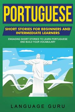 portada Portuguese Short Stories for Beginners and Intermediate Learners: Engaging Short Stories to Learn Portuguese and Build Your Vocabulary 