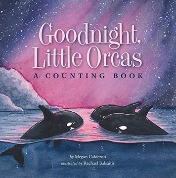 portada Goodnight Little Orcas: A Counting Book (en Inglés)