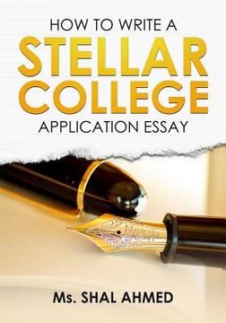 portada How To Write A Stellar College Application Essay (en Inglés)