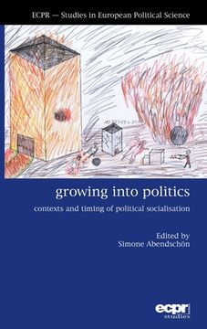 portada Growing into Politics: Contexts and Timing of Political Socialisation (en Inglés)