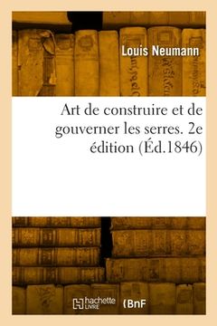 portada Art de Construire Et de Gouverner Les Serres. 2e Édition (en Francés)