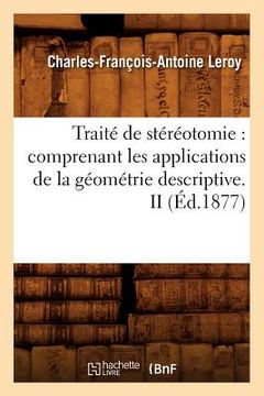 portada Traité de Stéréotomie: Comprenant Les Applications de la Géométrie Descriptive. II (Éd.1877)