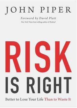 portada risk is right: better to lose your life than to waste it (en Inglés)