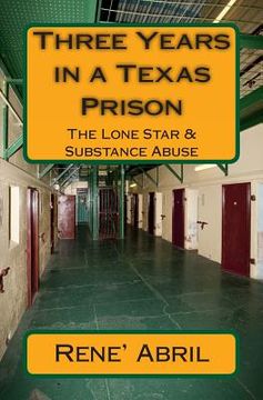 portada Three Years in a Texas Prison: The Lone Star & Substance Abuse (en Inglés)