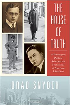 portada The House of Truth: A Washington Political Salon and the Foundations of American Liberalism