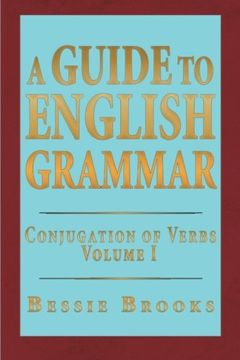 portada A Guide to English Grammar: Conjugation of Verbs Volume 1