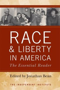 portada Race and Liberty in America: The Essential Reader (Independent Studies in Political Economy) (en Inglés)