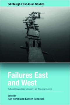 portada Failures East and West: Cultural Encounters Between East Asia and Europe (Edinburgh East Asian Studies) (in English)