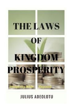portada The Laws Of Kingdom Prosperity: Prosperity Bible Exposed (en Inglés)