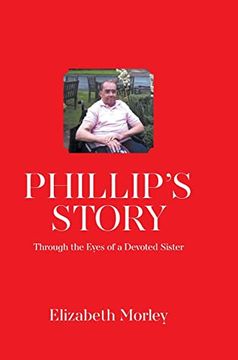 portada Phillip'S Story: Through the Eyes of a Devoted Sister (en Inglés)