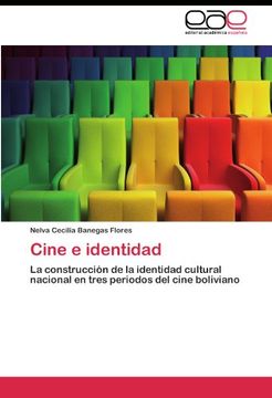 portada Cine e identidad: La construcción de la identidad cultural nacional en tres periodos del cine boliviano