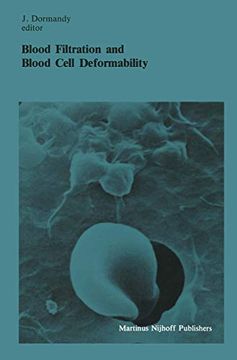 portada Blood Filtration and Blood Cell Deformability: Summary of the Proceedings of the Third Workshop Held in London, 6 and 7 October 1983, Under the. In Hematology and Immunology, 12) (en Inglés)