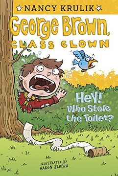 portada Hey! Who Stole the Toilet? (George Brown, Class Clown) (in English)