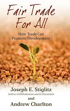 portada Fair Trade for All: How Trade can Promote Development (Initiative for Policy Dialogue Series c) (en Inglés)