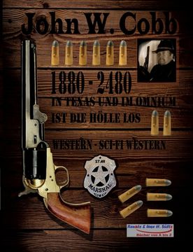 portada John W. Cobb - 1880 bis 2480 - In Texas und im Omnium ist die Hölle los: Western - Sci-Fi Western 