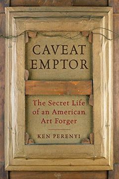 portada Caveat Emptor: The Secret Life of an American art Forger (en Inglés)