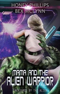 portada Mama and the Alien Warrior: Treasured by the Alien (en Inglés)