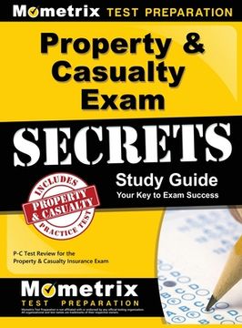 portada Property & Casualty Exam Secrets Study Guide: P-C Test Review for the Property & Casualty Insurance Exam (in English)
