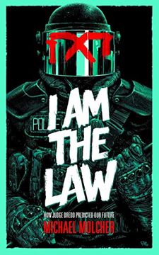 portada I am the Law: How Judge Dredd Predicted our Future (in English)