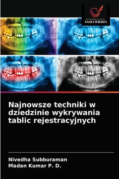 portada Najnowsze techniki w dziedzinie wykrywania tablic rejestracyjnych (in Polaco)