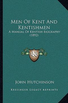portada men of kent and kentishmen: a manual of kentish biography (1892) (en Inglés)