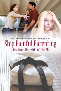 portada Stop Painful Parenting: Tales from Our Side of the Mat (en Inglés)