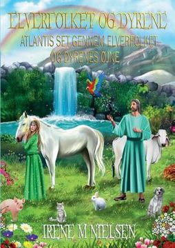 portada Elverfolket og dyrene: Atlantis Set Gennem Elverfolkets Og Dyrenes ØJne (in Danés)