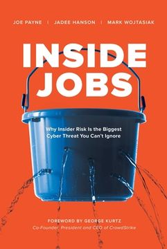 portada Inside Jobs: Why Insider Risk Is the Biggest Cyber Threat You Can't Ignore