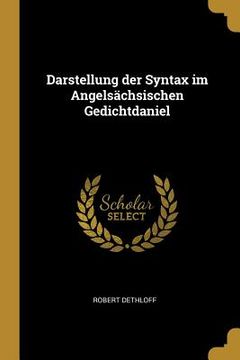 portada Darstellung der Syntax im Angelsächsischen Gedichtdaniel (en Inglés)