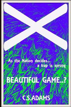 portada Beautiful Game..?: As the Nation decides.... a trap is sprung. (in English)