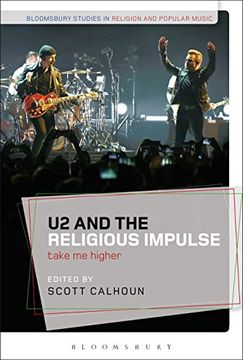 portada U2 and the Religious Impulse: Take me Higher (Bloomsbury Studies in Religion and Popular Music) (in English)