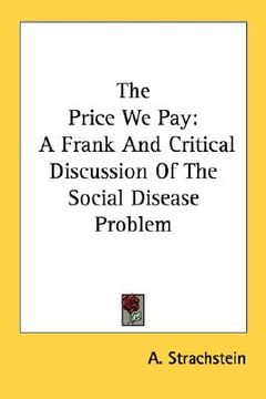 portada the price we pay: a frank and critical discussion of the social disease problem (in English)