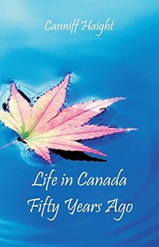 portada Life in Canada Fifty Years ago (en Inglés)