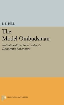 portada The Model Ombudsman: Institutionalizing new Zealand's Democratic Experiment (Princeton Legacy Library) (en Inglés)