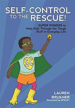 portada Self-Control to the Rescue!: Super Powers to Help Kids Through the Tough Stuff in Everyday Life