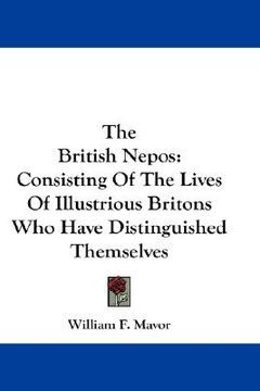 portada the british nepos: consisting of the lives of illustrious britons who have distinguished themselves