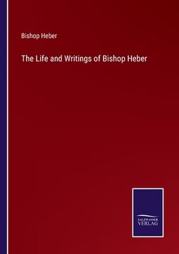 portada The Life and Writings of Bishop Heber (en Inglés)