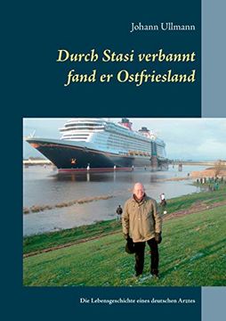 portada Durch Stasi Verbannt Fand er Ostfriesland: Die Lebensgeschichte Eines Deutschen Arztes (en Alemán)