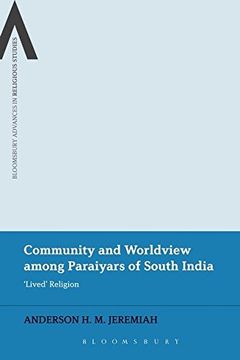portada Community and Worldview Among Paraiyars of South India (Bloomsbury Advances in Religious Studies)