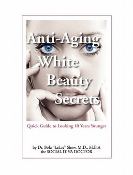 portada anti-aging white beauty secrets: quick guide to looking 10 years younger (en Inglés)