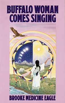 portada Buffalo Woman Comes Singing: The Spirit Song of a Rainbow Medicine Woman (Religion and Spirituality) (en Inglés)