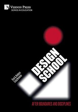 portada Design School: After Boundaries and Disciplines (Series in Education) (en Inglés)
