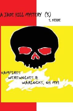 portada Vampires, Werewolves & Warlocks, Oh My!: A Jade Hill Mystery (en Inglés)