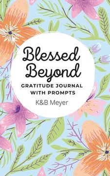 portada Blessed Beyond: Gratitude Journal with Prompts (en Inglés)