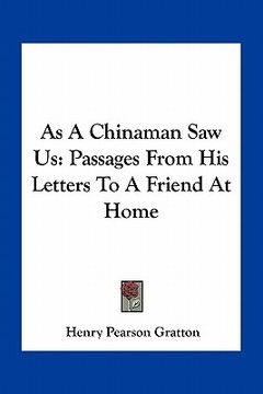 portada as a chinaman saw us: passages from his letters to a friend at home (en Inglés)