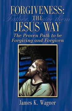 portada forgiveness: the way of jesus: the proven path to be forgiving and forgiven